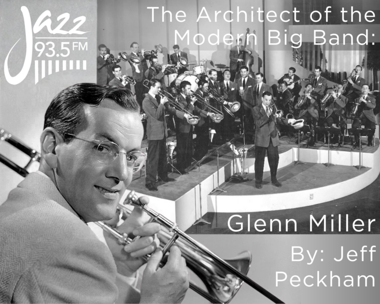 The Architect of the Modern Big Band: Glenn Miller